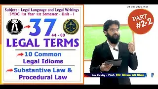 37 #Legal Terms with explanation, Legal Idioms, #Substantive & Procedural #Law by Adv. Nizam A. Khan