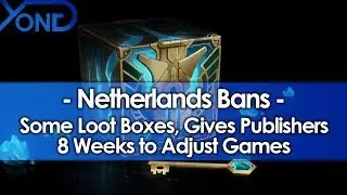 Netherlands Bans Some Loot Boxes, Gives Publishers 8 Weeks to Adjust Games