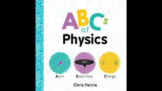 ABCs of Physics by Chris Ferrie | Read by Grandmama