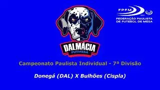 Campeonato Paulista Individual - 7&ordf; Divis&atilde;o - Doneg&aacute; (DAL) X Bulh&otilde;es (Cispla) 1&ordm; Tempo