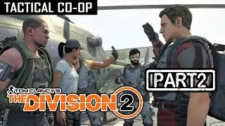 THE DIVISION 2 | CO-OP Part 2 (Tactical Walkthrough)