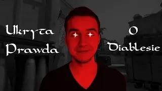 Ukryta Prawda o Diablesie!!