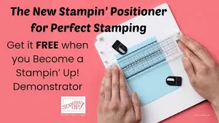 New Stampin&rsquo; Up! Tool for Perfect Stamping | Stampin&rsquo; Positioner