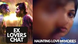 Emotional Ex love Chat | Tamil love chat | Boygirl Love chat | Lovechat memories