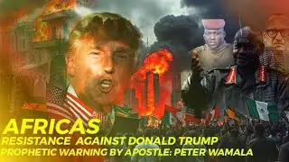 AFRICA&rsquo;S RESISTANCE AGAINST DONALD TRUMP. By Ap Peter Wamala