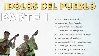 Idolos del pueblo - Parte I