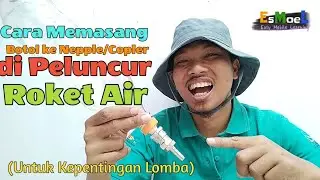 Cara Memasang Nozzle Ke Botol Roket Air