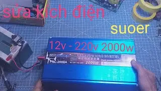 SỬA KÍCH ĐIỆN SUOER 12V - 2000W | Thanh Truong KST