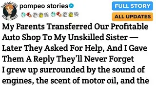 My Parents Transferred Our Profitable Auto Shop To My Unskilled Sister &mdash; Later They Asked For Help, 