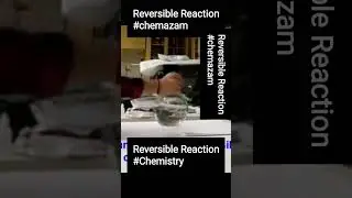 Reversible Reaction practical chemistry | #chemistryshorts | #chemistrywala | #chemistry