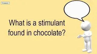What Is A Stimulant Found In Chocolate?