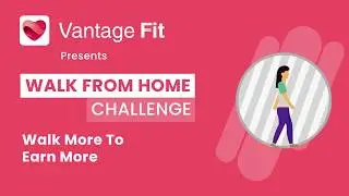 Vantage Fit - Walk from Home Challenge | Explainer Video