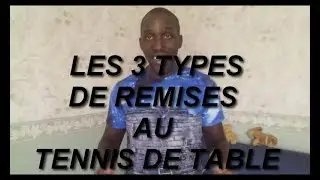 Les 3 types de REMISES au tennis de table