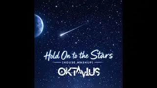 Hold On to the Stars (World Hold On x Shooting Stars) [OKT&Lambda;VIUS House Mashup]