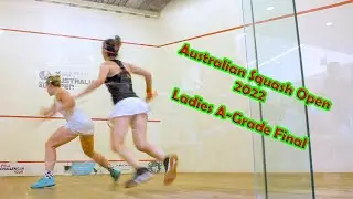 Jessica Rogerson Vs. Hailey Ho: Australian Squash Open 2022 Ladies A-Grade Final