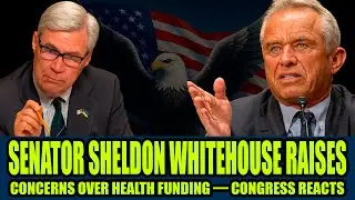 Senator Sheldon Whitehouse RAISES CONCERNS Over Health Funding &mdash; Congress Reacts