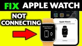 How to Fix Apple Watch Not Connecting to iPhone &ndash; Easy Methods