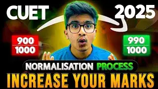 CUET 2025 NORMALISATION PROCESS | Will the marks increase or decrease?