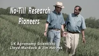 No-Till Research Pioneers Lloyd Murdock and Jim Herbek