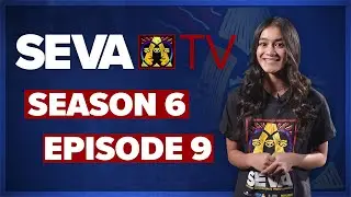 SEVA TV Season 6: Episode 9
