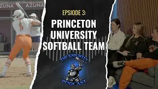 Episode 3: Princeton University Softball Team | The Knightly Podcast