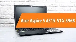 Распаковка ноутбука Acer Aspire 5 A515-51G-396X / Unboxing Acer Aspire 5 A515-51G-396X