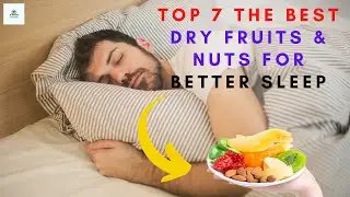 🔸Top 7 The Best Nuts & Dry Fruits That Help You to Better and Peaceful Sleep | Dry Fruits For Sleep