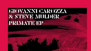 Giovanni Carozza & Steve Mulder - Primate