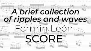 Ferm&iacute;n Le&oacute;n - A brief collection of ripples and waves [score]