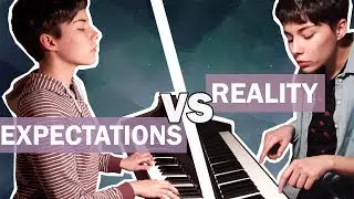 Piano : Expectations VS Reality