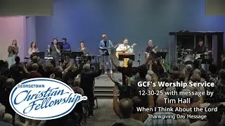 GCF's 11-30-25 online service with message by Tim Hall 'Thanksgiving Day Message'