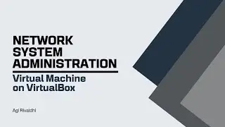 Virtual Machine on VirtualBox | Network System Administration Chapter-2