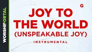 Joy To The World (Unspeakable Joy) [No Key Change] - High Female Key - G - Instrumental