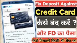 How to close FD against credit card Any Bank | how to withdrawal fixed deposit FD money | 2025 |