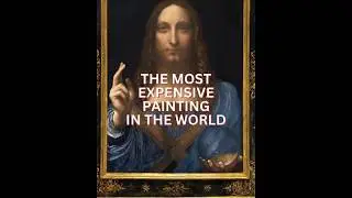 Salvator Mundi by Leonardo da Vinci: The Most Expensive Painting the World