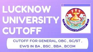 Lucknow University UG Expected Cutoff for entrance 2021 - Lucknow University LATEST UPDATE !!!