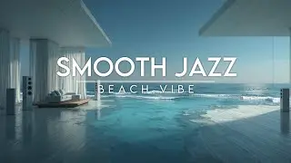 Smooth Jazz Coastal Lounge ~ Relaxing Beach Chillout for Study & Work Background