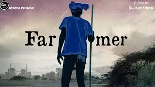 Farmer a MICRO short film\ A FILM BY GAUTHAM KRISHNA\ @CinemaParadiso- 