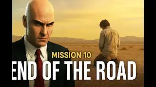 Hitman: Absolution &ndash; Mission 10 | End of the Road | Gameplay Walkthrough With Commentary