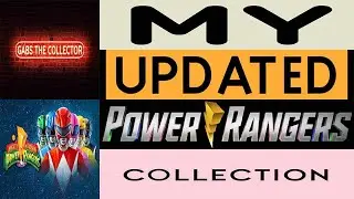 My Updated Power Rangers Collection