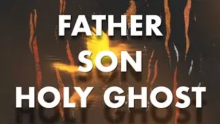 Father, Son, Holy Ghost - Y Shadey (Lyric Visual)