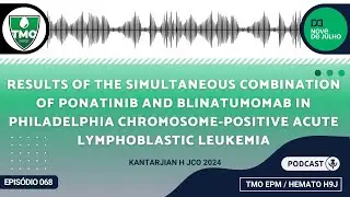 68 - Simultaneous Combination of Ponatinib and Blinatumomab in Ph + Acute Lymphoblastic Leukemia