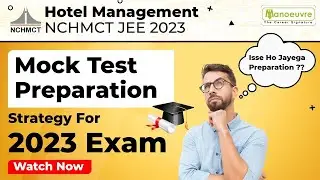 NCHMCT-JEE 2023 | BEST MOCK TEST PREPARATION STRATEGY FOR 2023 | BEST MOCK TEST WITH ANALYSIS.