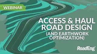 Mining Access & Haul Road Design and Earthwork Optimization