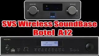 [Sound Battle] Rotel A12 vs SVS Wireless SoundBase Integrated Amplifier w/Polk Audio Reserve R200