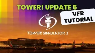 Tower! Simulator 3 - VFR Tutorial - Update 5.