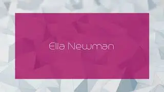 Ella Newman - appearance