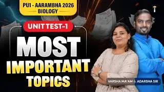 UNIT TEST -1 MOST IMPORTANT TOPICS | CLASS 11 | PU1- AARAMBHA 2026 | BIOLOGY