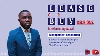 LEASE OR BUY DECISIONS - Investment Appraisal