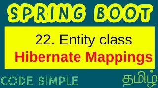 22. Entity class hibernate mappings in spring boot | Spring Boot Intermediate Tutorial | Code Simple